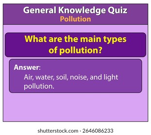Pollution types quiz general knowledge environmental science learning resource test preparation study guide