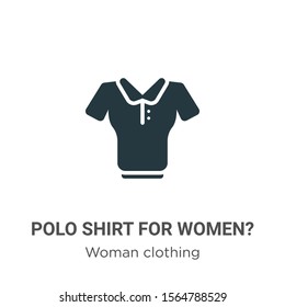Polo shirt for women? vector icon on white background. Flat vector polo shirt for women? icon symbol sign from modern woman clothing collection for mobile concept and web apps design.