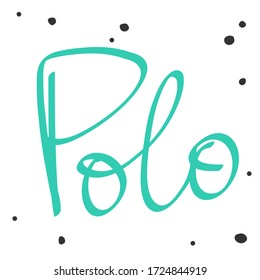 Polo. Sticker for social media content. Vector hand drawn illustration with cartoon lettering.