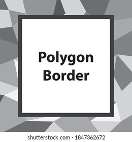 Polygon Border Square with white space empty in the middle. Background Vector.