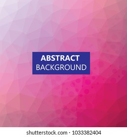 Polygonal Abstract background. Vector illustration. You can use web app and other. 