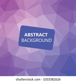 Polygonal Abstract background. Vector illustration. You can use web app and other. 