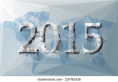 Polygonal illustration of 2015 with world map with blue and grey colors