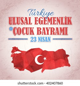 Polygonal Style Republic of Turkey Map and Celebration Card, Greeting Message Poster, Banner, Badges - English "National Sovereignty and Children's Day, April 23" 