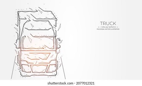 Polygonal Vector Illustrations Of A Moving Truck, Truck Driving, International Cargo Transportation Banner Or Template, Cargo Logistic Concept., Front View.