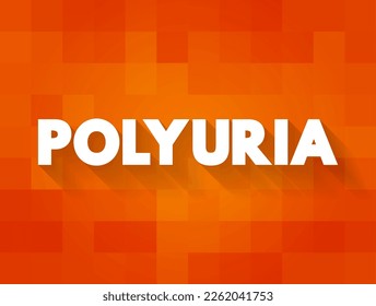 Polyurie ist exzessiv oder eine ungewöhnlich große Harnproduktion oder -durchgang, Textkonzept für Präsentationen und Berichte
