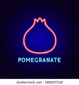 Pomegranate Neon Label. Vector Illustration of Food Promotion.