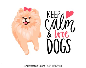 Pomeranian Spitz puppy isolated on white background. Small German spitz. Little smile dog vector stock illustration. Cute fluffy pet. Domestic animal in cartoon style and quote - Love dogs.