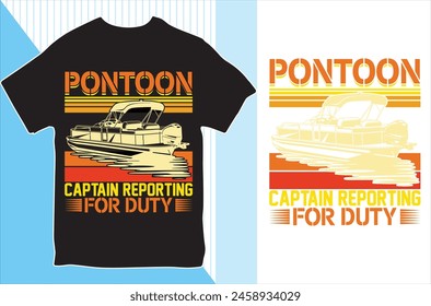 Pontoon captain reporting for duty.T-shirt design. Vector Illustration.