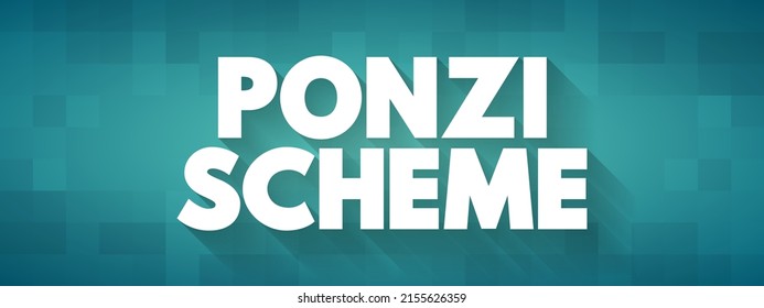 Ponzi Scheme - investment fraud that pays existing investors with funds collected from new investors, text concept background