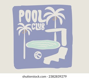 Pool club modern art. Pool Paradise Print t shirt graphics design, typography slogan on palm trees background. Summer beach vibes. 