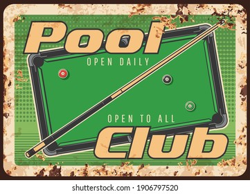 Pool club rusty metal plate, vector balls and cue on green table vintage background. Billiards game recreation, sport classes rust tin sign. Ferruginous retro poster for pool sports, poolroom ad