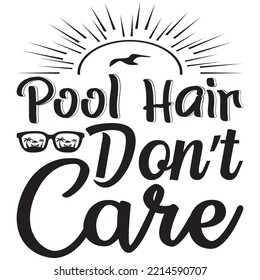 Pool Hair Don’t Care T-shirt Design Vector File.