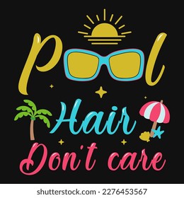 Pool hair don't care summer typography tshirt design 