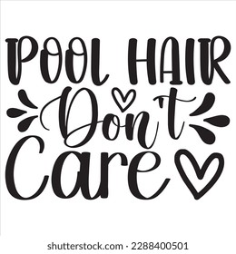 Pool Hair Don't Care t-shirt design best selling funny t-shirt design typography creative custom, and t-shirt design.