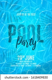 Pool party flyer template. Realistic transparent water surface with waves. Vector illustration with shadow overlay effect of tropical leaves. Invitation to nightclub.