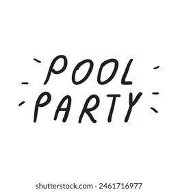 Pool party. Phrase. Summer season. Vector design. Simple illustration on white background.