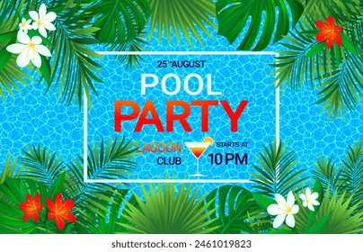 Pool party promo vector background. Tropical banner with rainforest flowers, leaves, swimming pool, cocktail. Summer time adversting design. Night club event promotion. tropic frame, water texture