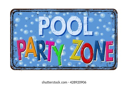 Pool party zone vintage rusty metal sign on a white background, vector illustration