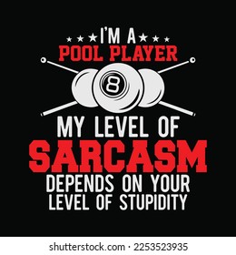 I’m A Pool Player Sarcasm Funny Pool Billiard Snooker