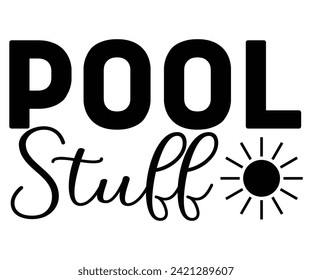 Pool Stuf Svg,Typography,Summer Day Svg,Retro,Png,Summer T -shirt,Summer Quotes,Beach Svg,Summer Beach T shirt,Cut Files,Watermelon T-shirt,Funny Summer Svg,commercial Use