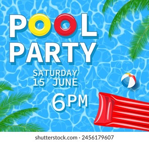 Pool or summer party invitation with water surface, pool top view, palm leaves and inflatable beach mattress, flyer or poster. Vector illustration in flat style