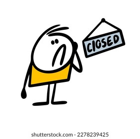 Poor sad cartoon character looks at the sign of a closed store. Vector illustration funny stick figure boy was late.