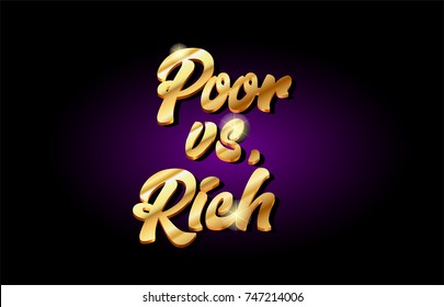 poor vs rich word text logo in gold golden 3d metal beautiful typography suitable for banner brochure design