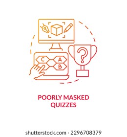 Poorly masked quizzes red gradient concept icon. Boring games. Gamification challenges in e learning abstract idea thin line illustration. Isolated outline drawing. Myriad Pro-Bold font used
