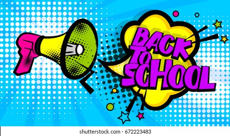 Pop art advertising back school message megaphone, bullhorn. Comics book text balloon. Bubble speech phrase. Cartoon font label tag expression. Sounds vector halftone illustration background. 