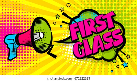 Pop art advertising first class school message megaphone, bullhorn. Comics book text balloon. Bubble speech phrase. Cartoon font label tag expression. Sounds vector halftone illustration backdrop. 
