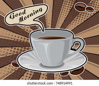 Pop art background with coffee mug and speech bubble with Good Morning text. Colorful hand drawn illustration in retro comic style.