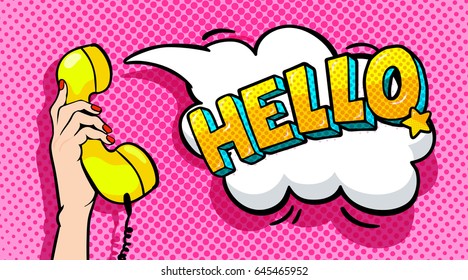 Pop art background with female hand holding old phone handset with speech bubble. Hello Message. Retro pop art style. Vector illustration.