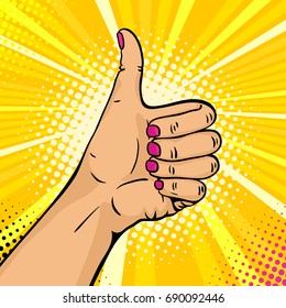 Pop art background with female hand showing thumb up. Vector colorful hand drawn illustration with halftone in retro comic style.