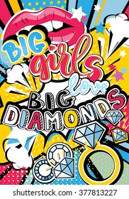 Pop art Big girl love big diamonds quote type with lips, diamonds and stars vector elements. Bang, explosion decorative halftone poster illustration.