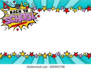 Dibujo cómico brillante de arte pop para Back to School. Blanco en blanco para el texto con borde de estrellas. Plantilla para felicitaciones, inicio del año escolar. Ilustración del vector