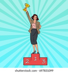 Pop Art Business Woman Standing On Podium First Place With Golden Cup. Vector Illustration