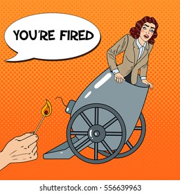 Pop Art Cannon Business Woman Gets Fired. Vector illustration