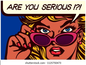 Pop art comic book style skeptical and doubtful woman looking over sunglasses can't believe what she hear with speech bubble saying are you serious vector poster design illustration