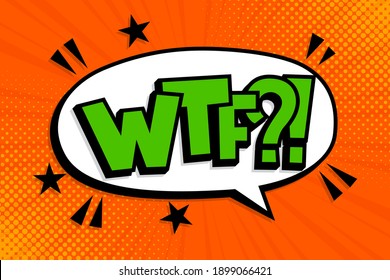 WTF?!. Pop art comic book text speech bubble. Lettering oops