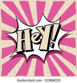 Pop art comic bubbles design. Vector illustration. Hey!