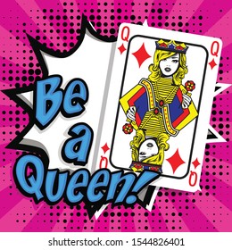 Pop Art comics Card icon "Be A Queen!". Speech Bubble Vector illustration.