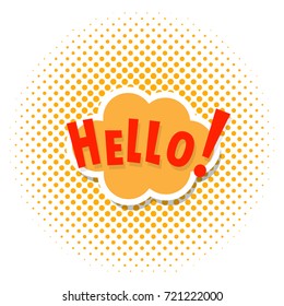 Pop art comics cloud banner with the word hello. Vector illustration .