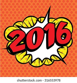 Pop Art comics icon "2016!". Speech Bubble Vector illustration.