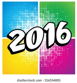 Pop Art comics icon "2016!". Speech Bubble Vector illustration.
