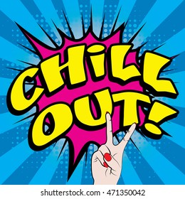 Pop Art comics icon "Chill Out!". English Slang Word Speech Bubble Vector illustration.