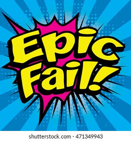 Pop Art comics icon "Epic Fail!". English Slang Word Speech Bubble Vector illustration.