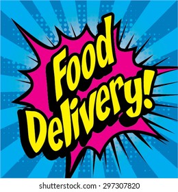 Pop Art comics icon "Food Delivery!". Speech Bubble Vector illustration.