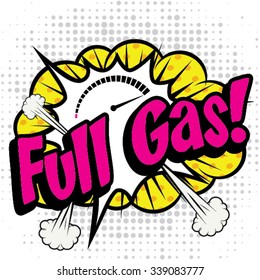 Pop Art comics icon "Full Gas!". Speech Bubble Vector illustration.