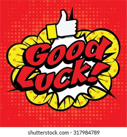 Pop Art comics icon "Good Luck!". Speech Bubble Vector illustration.